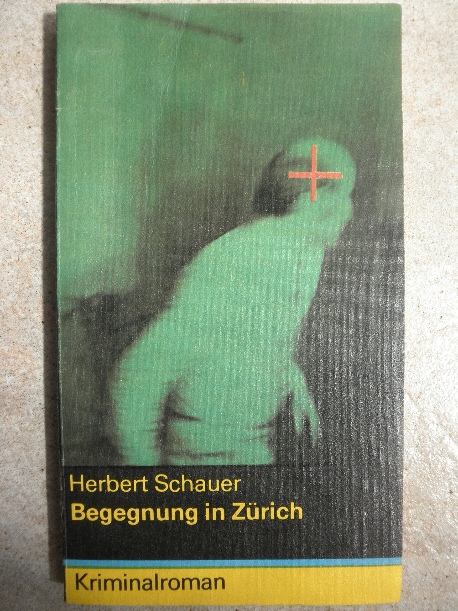 Begegnung in Zürich : Kriminalroman. - Schauer, Herbert book