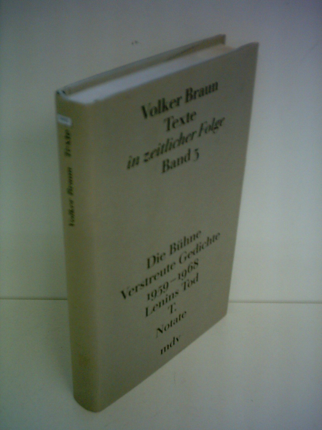 Texte in zeitlicher Folge, Bd.3, Die Bühne; Verstreute Gedichte 1959-1968; Lenins Tod; T.; Notate Fiction