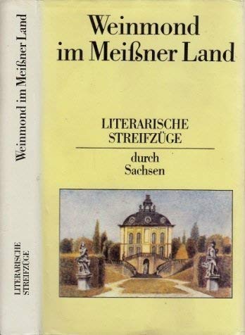 Weinmond im Meißner Land: Literarische Streifzüge durch Sachsen Professional & Reference Books