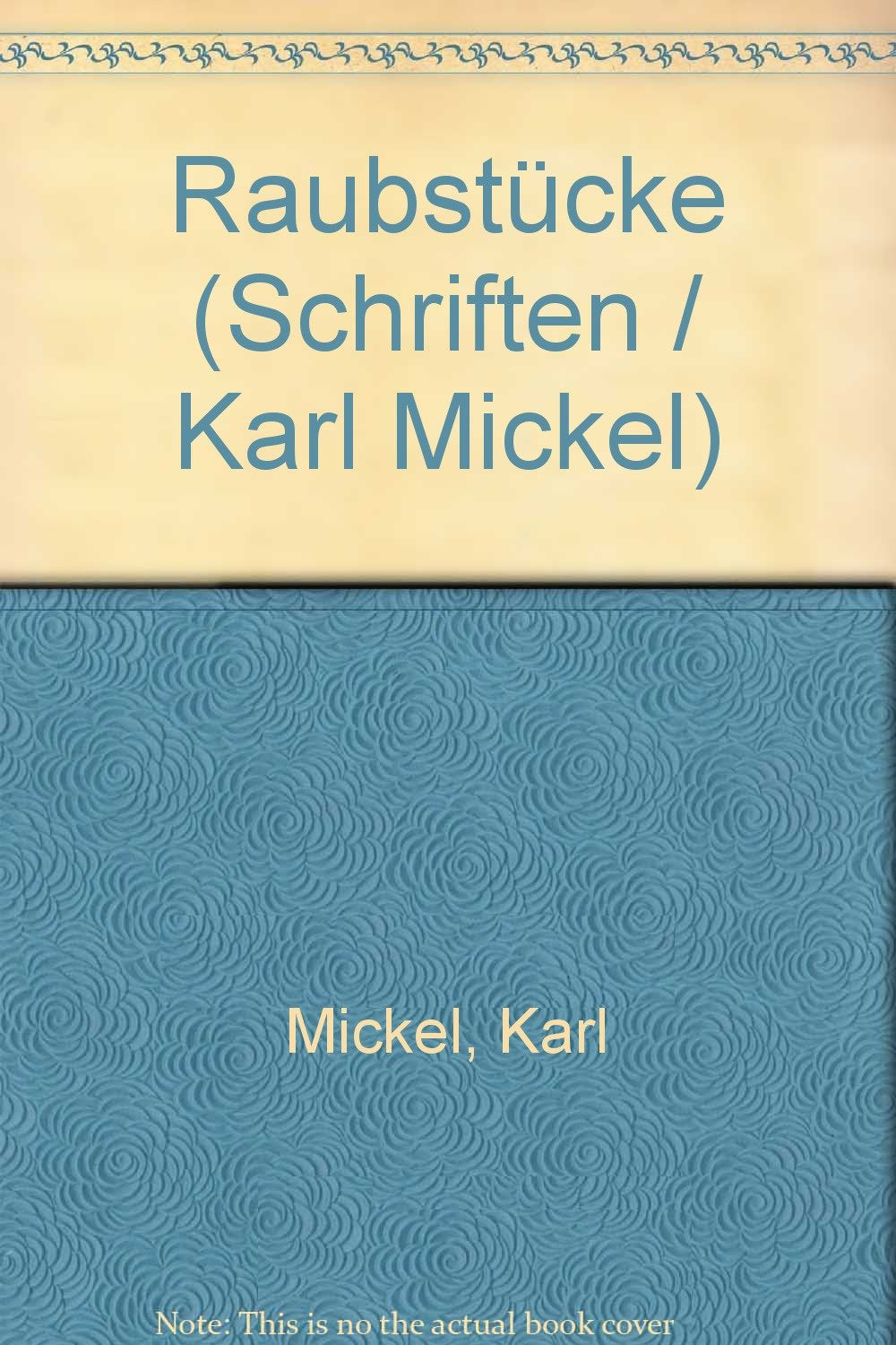 Raubstücke (Schriften / Karl Mickel) book