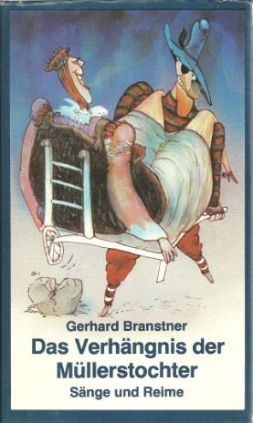 Das Verhängnis der Müllerstochter. Sänge und Reime Books
