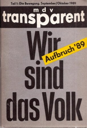 Wir sind das Volk. Teil 1: Die Bewegung September / Oktober 1989. Aufbruch`89 Books