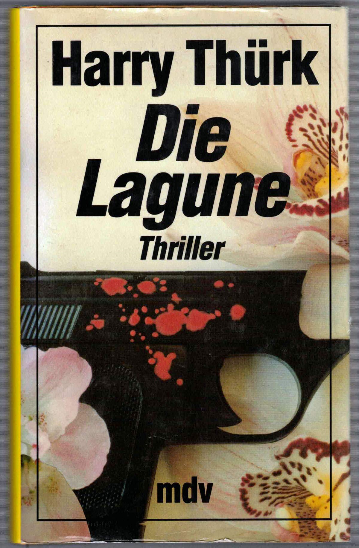 Die Lagune. Ein Thriller aus der Welt des internationalen Waffenhandels Crime & Thrillers