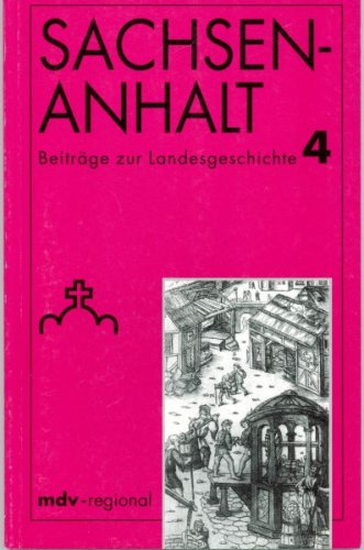 Sachsen-Anhalt - Beiträge zur Landesgeschichte Heft 4 Books