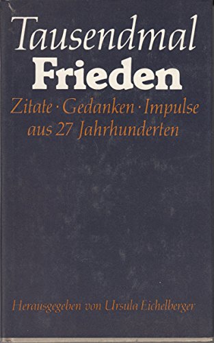 Tausendmal Frieden: Zitate - Gedanken - Impulse aus 27 Jahrhunderten Books