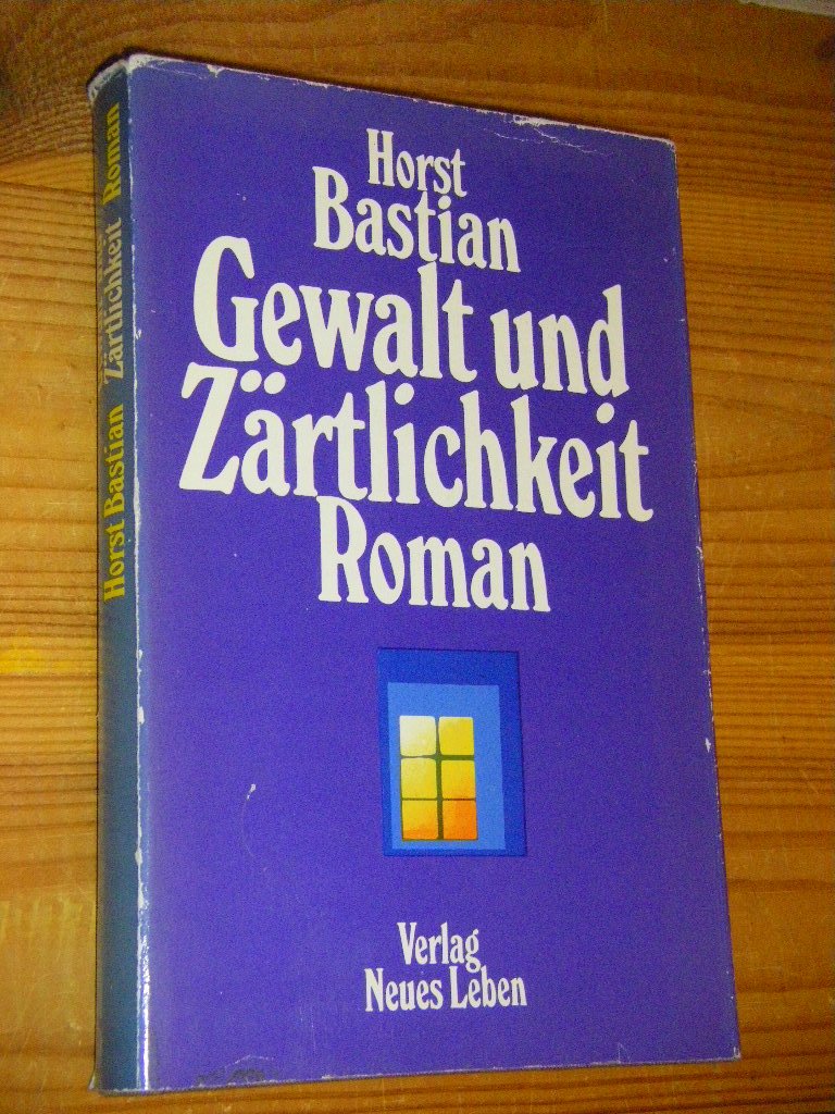 Gewalt und Zärtlichkeit : Roman. Books