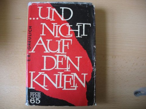 ... Und nicht auf den Knien : Roman vom streitbaren Leben d. Artur Becker. Books