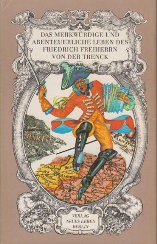 Das merkwürdige und abenteuerliche Leben des Friedrich Freiherrn von der Trenck: von ihm selbst erzählt Books