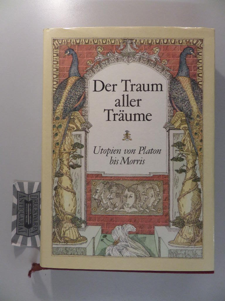 Der Traum aller Träume. Utopien von Platon bis Morris book