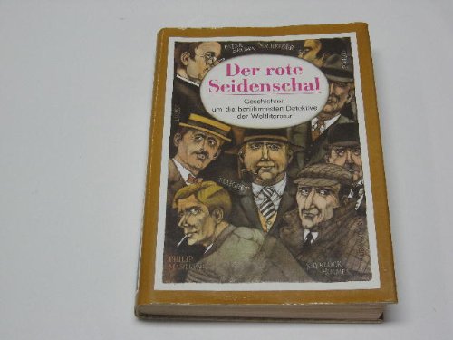 Der rote Seidenschal: Geschichten um die berühmtesten Detektive der Weltliteratur Books