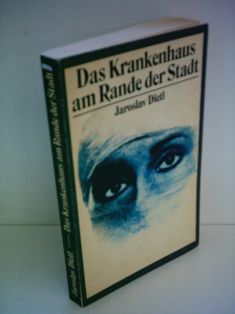 Jaroslav Dietl: Das Krankenhaus am Rande der Stadt Books
