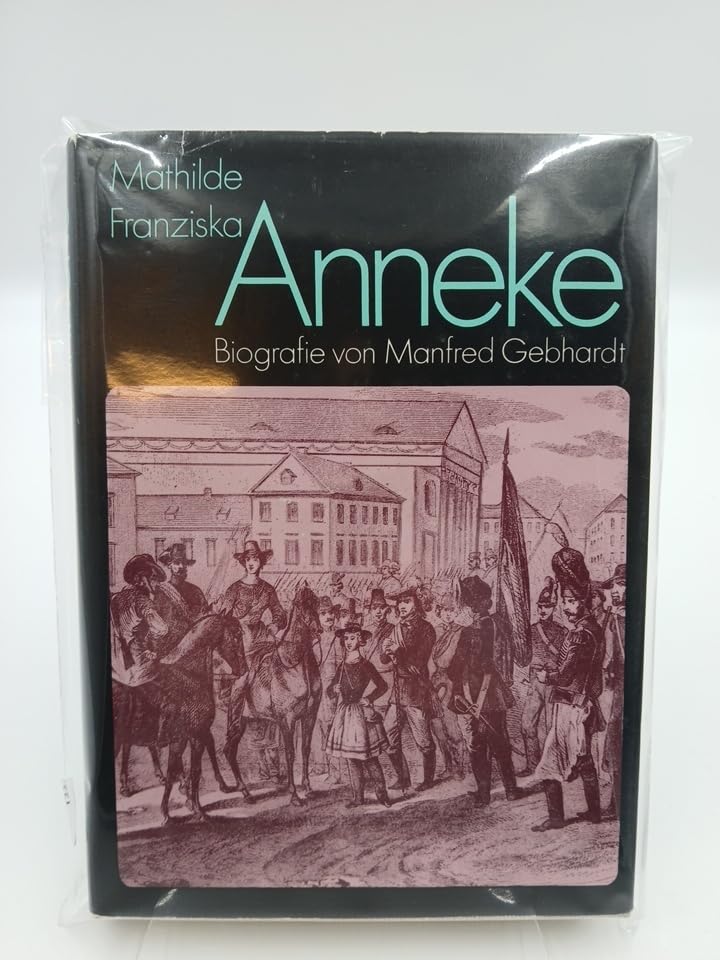 Mathilde Franziska Anneke. Madame, Soldat und Suffragette. Biografie Books