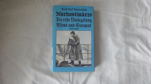 Nordostwärts. Die erste Umsegelung Asiens und Europas 1878 - 1880 Politics & Society