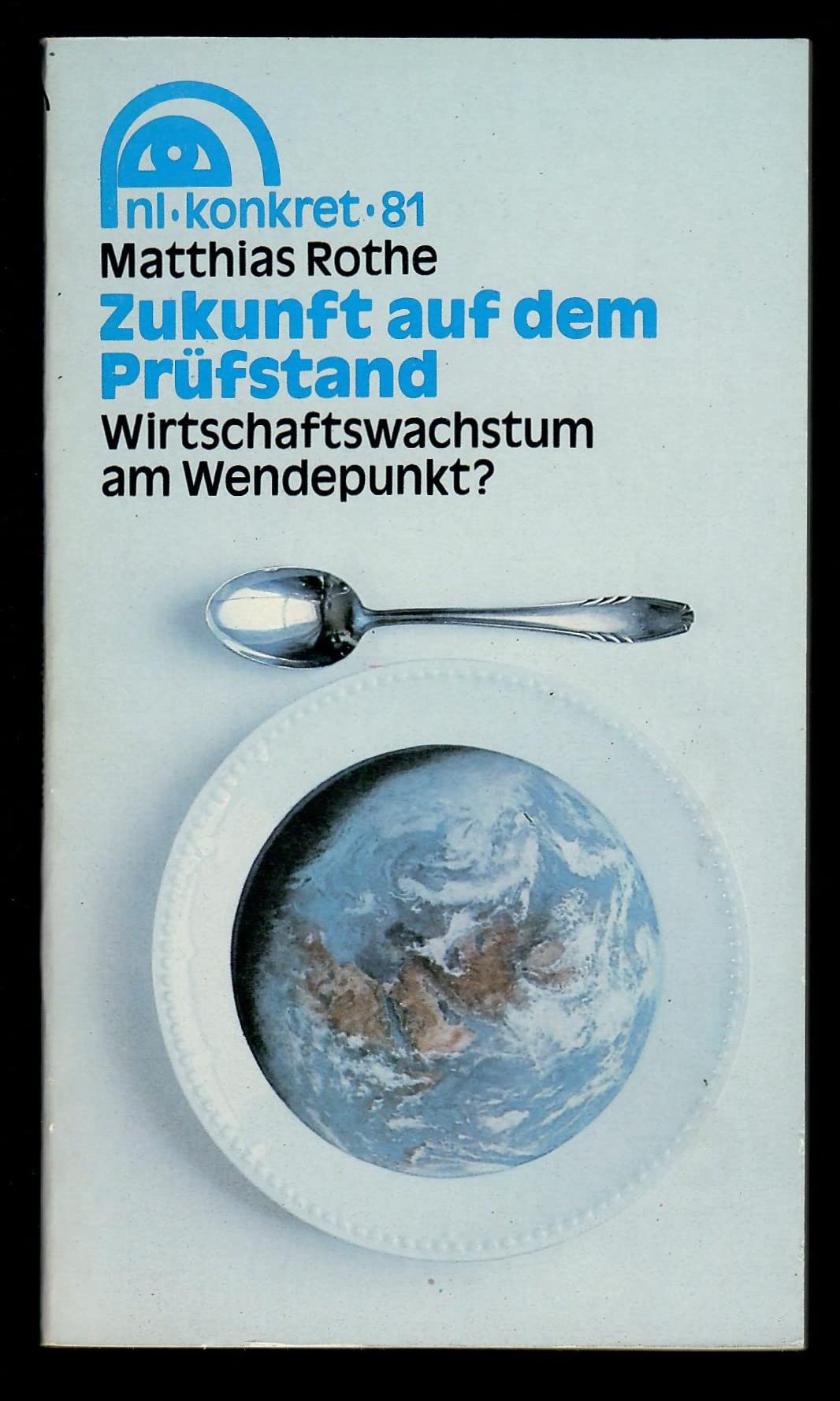 Zukunft auf dem Prüfstand : Wirtschaftswachstum am Wendepunkt?. Books