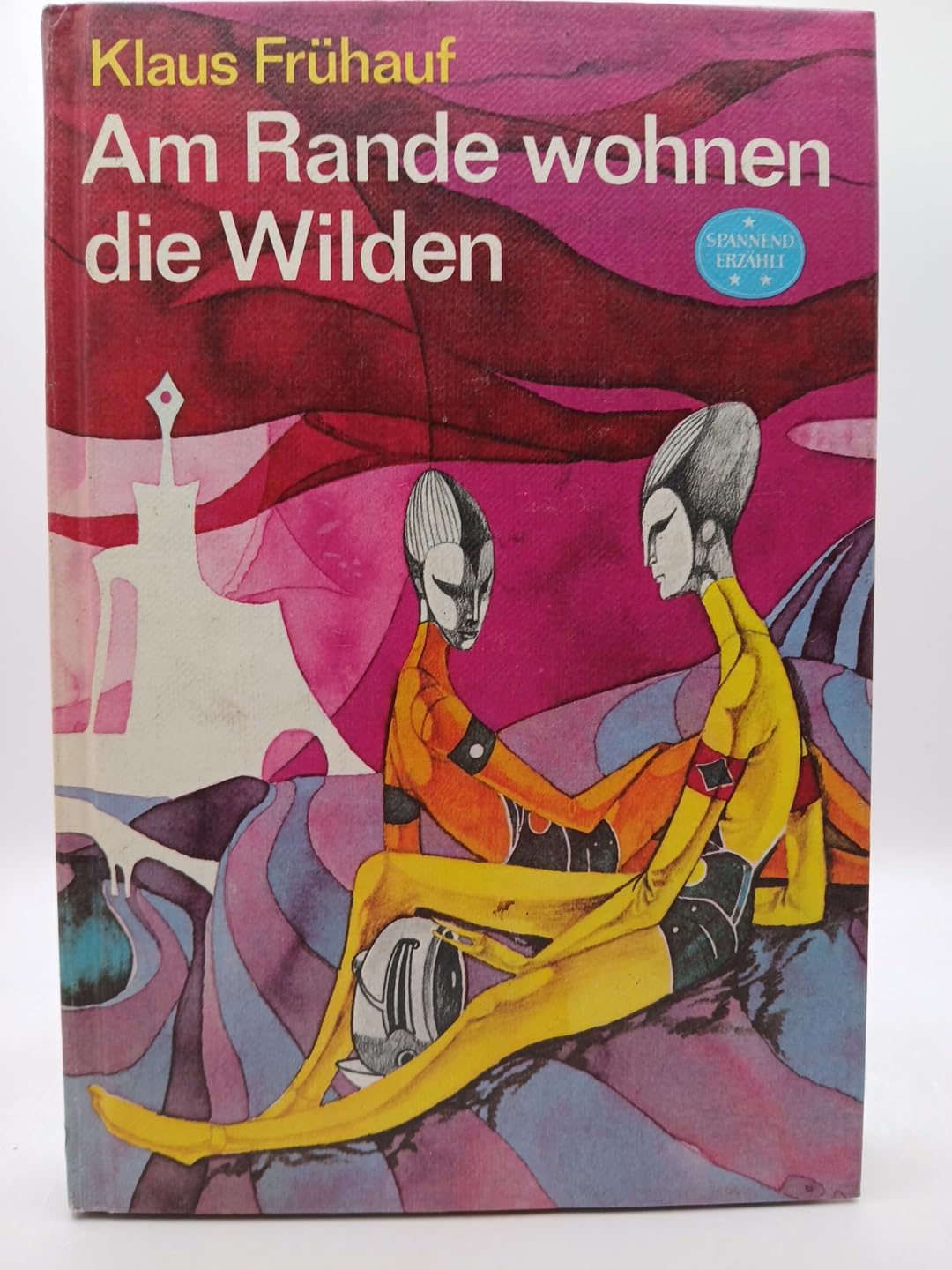 Am Rande wohnen die Wilden. Wissenschaftlich-phantastischer Roman Books