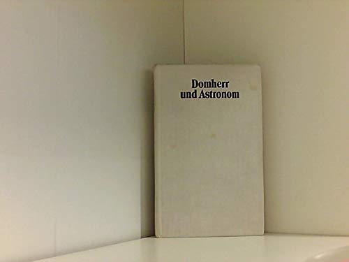 Domherr und Astronom. Roman über Nicolaus Copernicus Books
