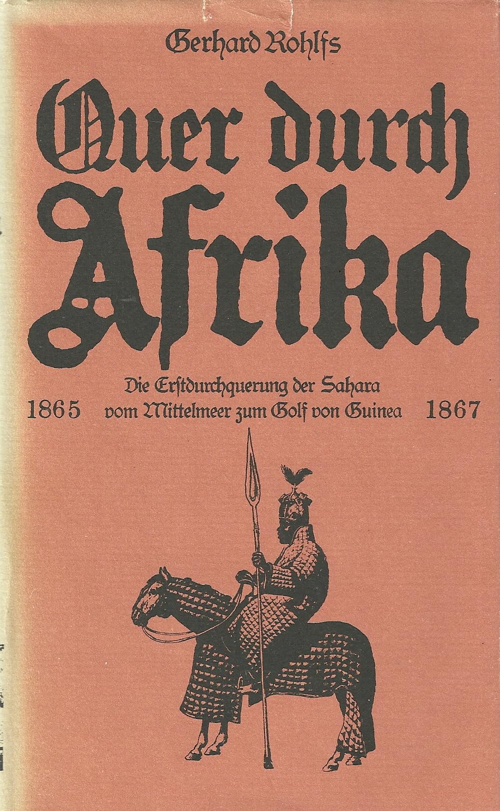 Quer durch Afrika. Die Erstdurchquerung der Sahara vom Mittelmeer zum Golf von Guinea 1865 - 1867 Books