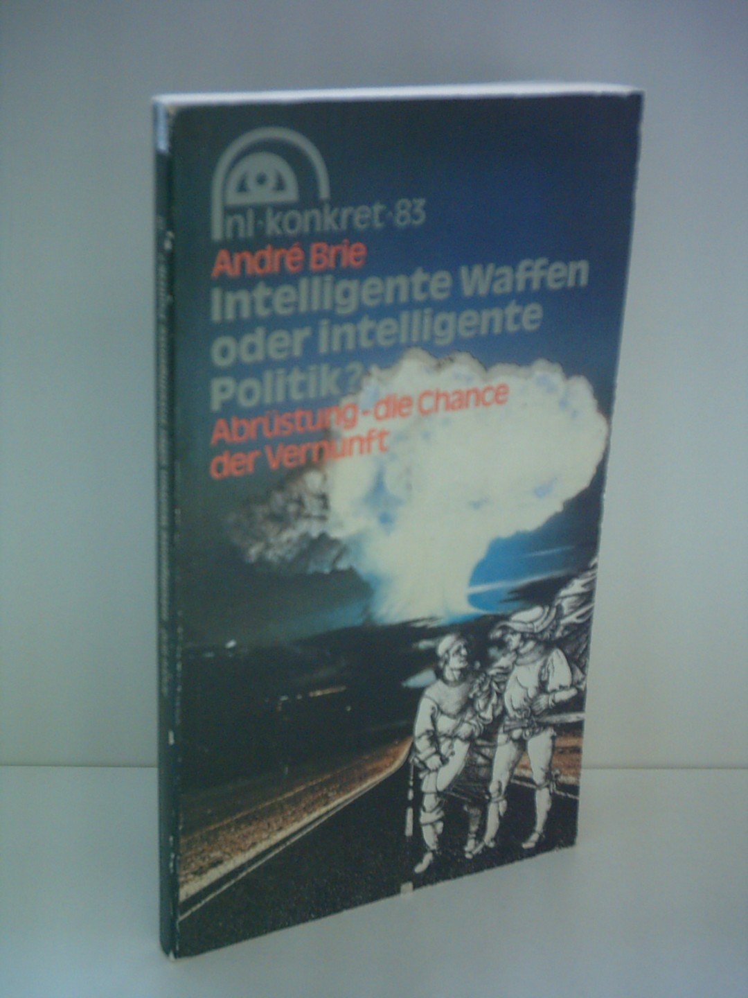 Intelligente Waffen oder intelligente Politik?, Abrüstung - die Chance der Vernunft, Books