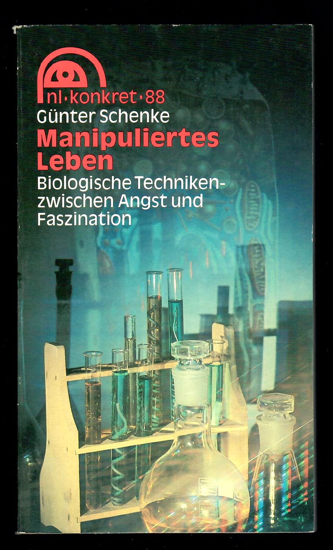 Manipuliertes Leben : biologische Techniken - zwischen Angst und Faszination. Books