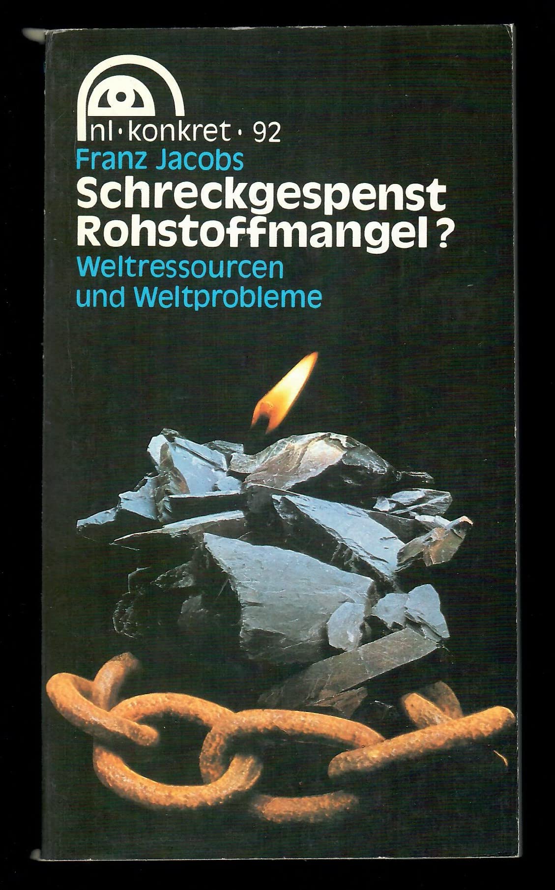 Schreckgespenst Rohstoffmangel / Weltressourcen und Weltprobleme Books
