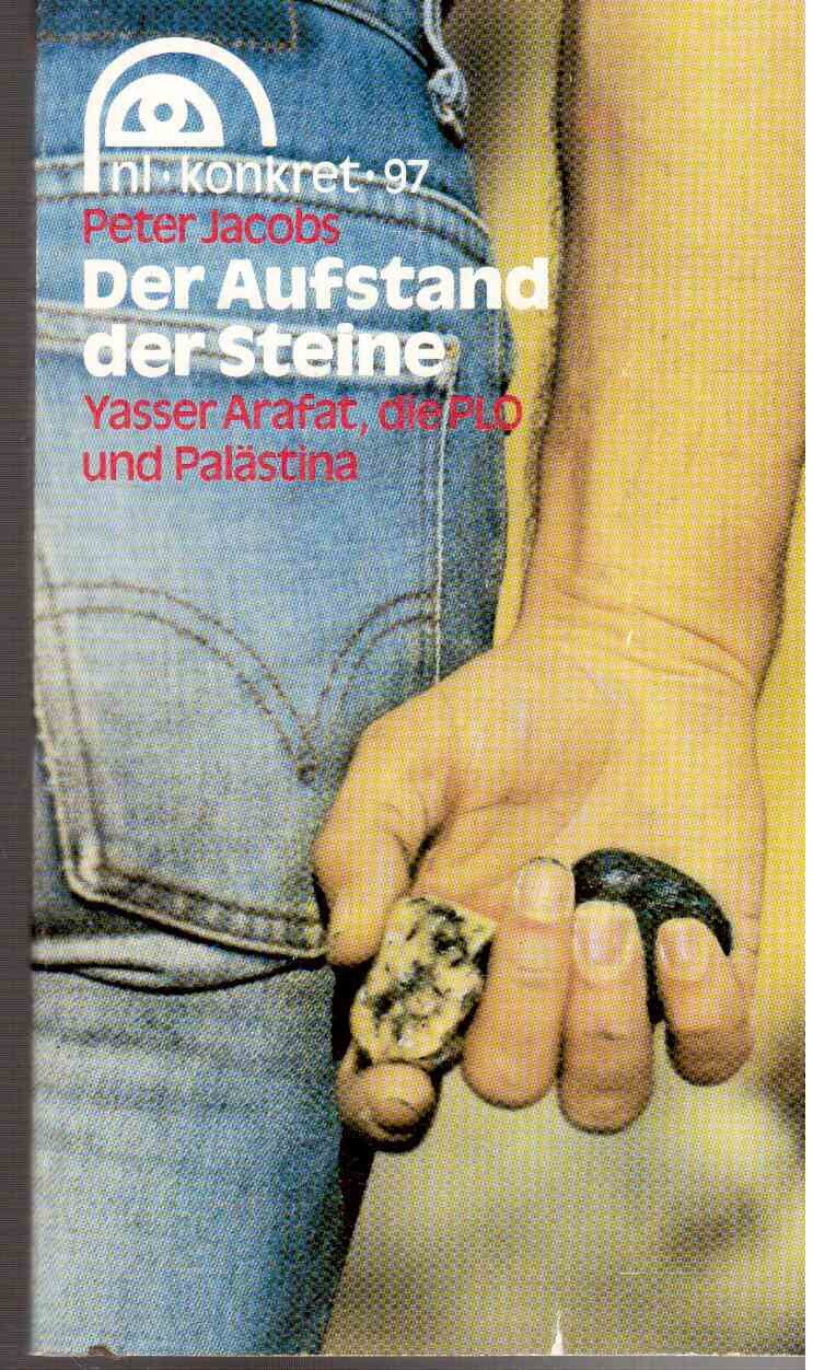 Peter Jacobs: Der Aufstand der Steine - Yasser Arafat, die PLO und Palästina Books