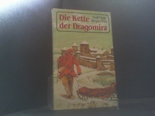 Die Kette der Dragomira: Eine Erzählung aus dem frühen Mittelalter Books