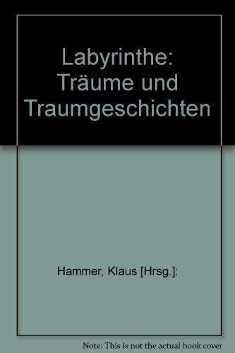 Labyrinthe: Träume und Traumgeschichten. Anthologie Books
