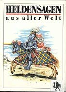 Heldensagen aus aller Welt: Anthologie Books