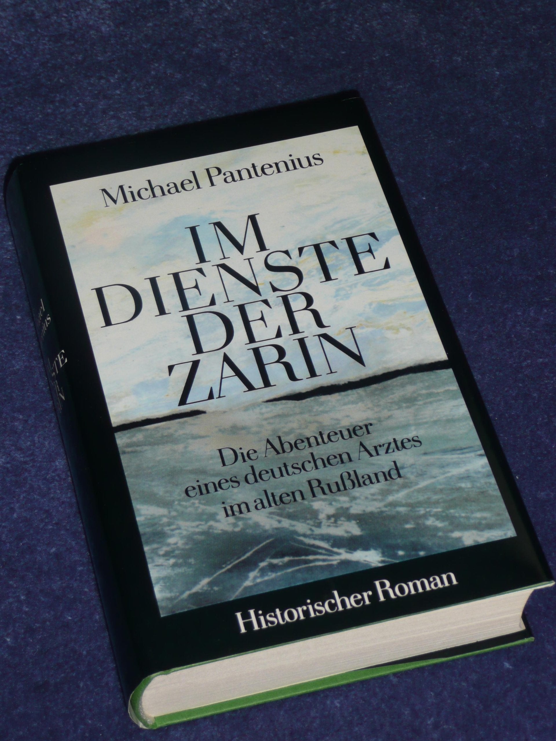 Im Dienste der Zarin: Die Abenteuer eines deutschen Arztes im alten Russland. Historischer Roman Books