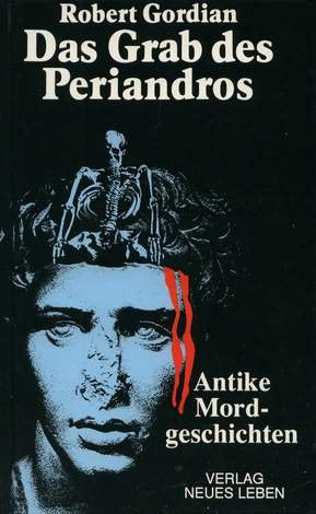 Das Grab des Periandros: Antike Mordgeschichten Books