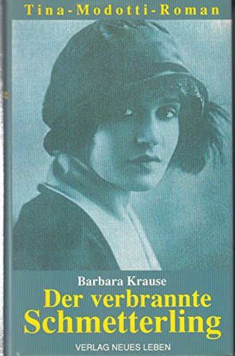 Der verbrannte Schmetterling: Tina-Modotti-Roman Photography