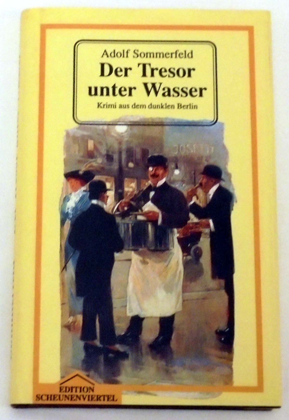 Der Tresor unter Wasser. Krimi aus dem dunklen Berlin Books