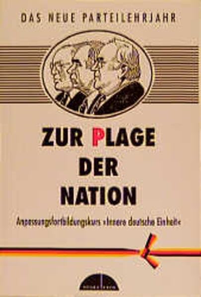 Zur Plage der Nation: Studien- und Seminarhinweise für Teilnehmer und Lektoren an Anpassungsfortbildungskurs "Innere deutsche Einheit" Politics & History