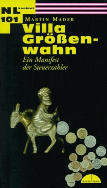 Villa Grössenwahn: Ein Manifest der Steuerzahler Books