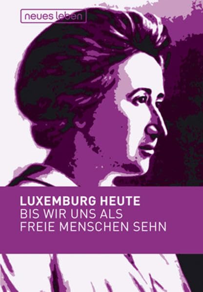 Bis wir uns als freie Menschen sehn: Luxemburg heute Contemporary literature