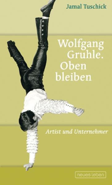 Wolfgang Gruhle. Oben bleiben Art & Literature