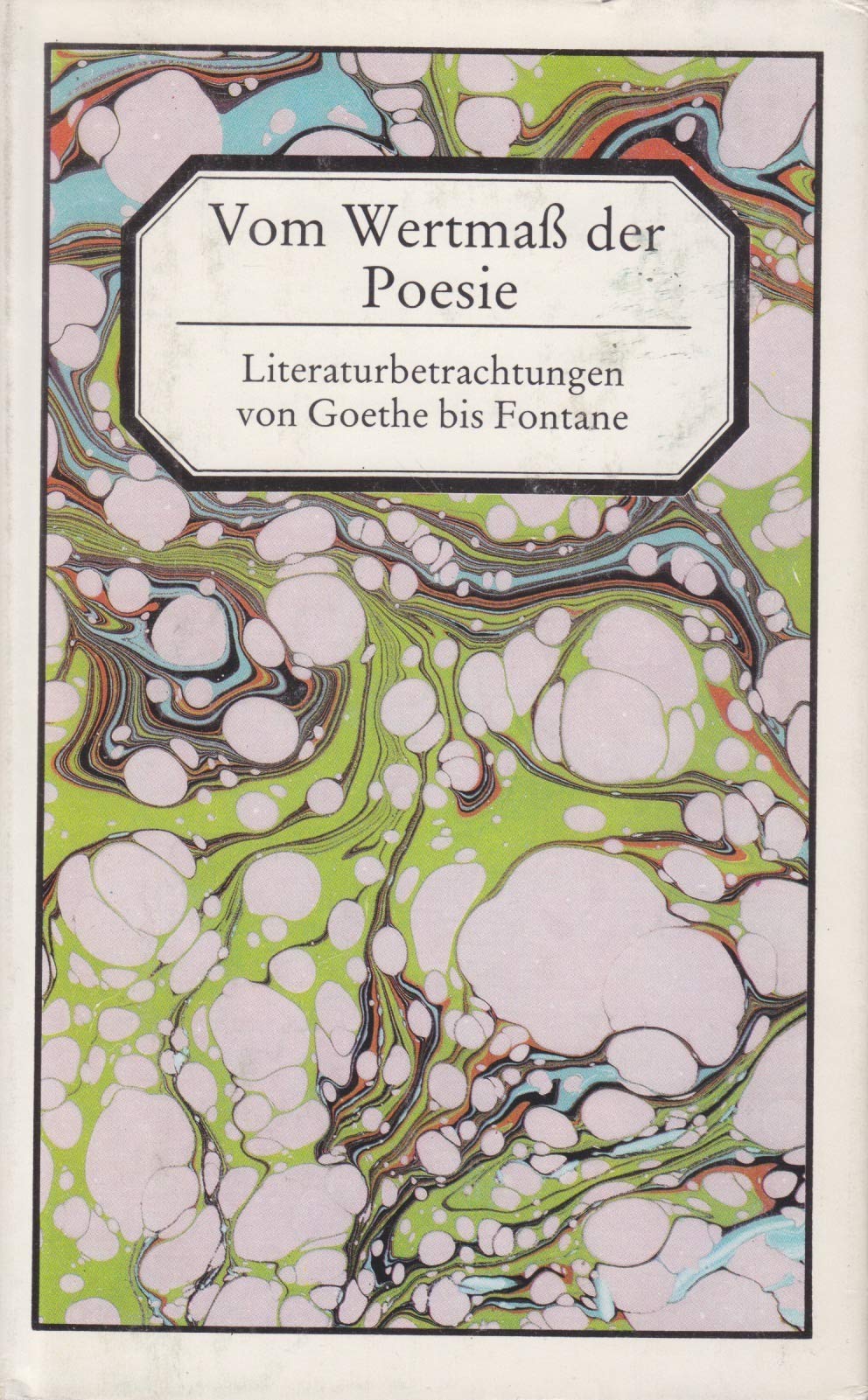 Vom Wertmaß der Poesie: Literaturbetrachtungen von Goethe bis Fontane (Deutschsprachige Literatur in Längsschnitten) Books