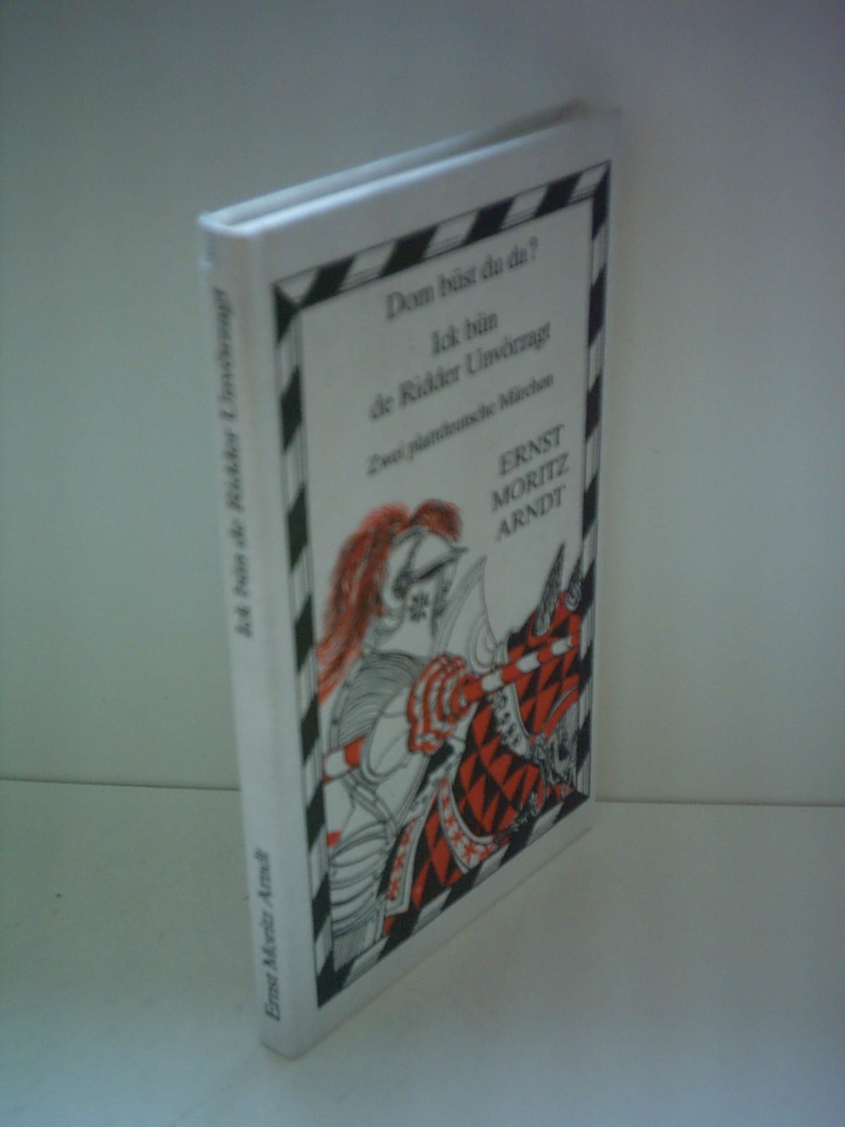 Ick bün de Ridder Unvörzagt. Dom büst du da? 2 plattdeutsche Märchen Books