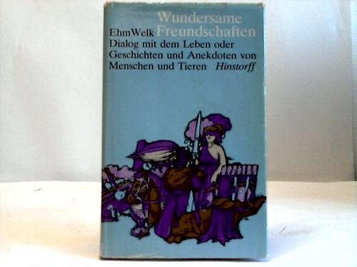 Wundersame Freundschaften. Dialog mit dem Leben oder Geschichten und Anekdoten von Menschen und Tieren Contemporary literature