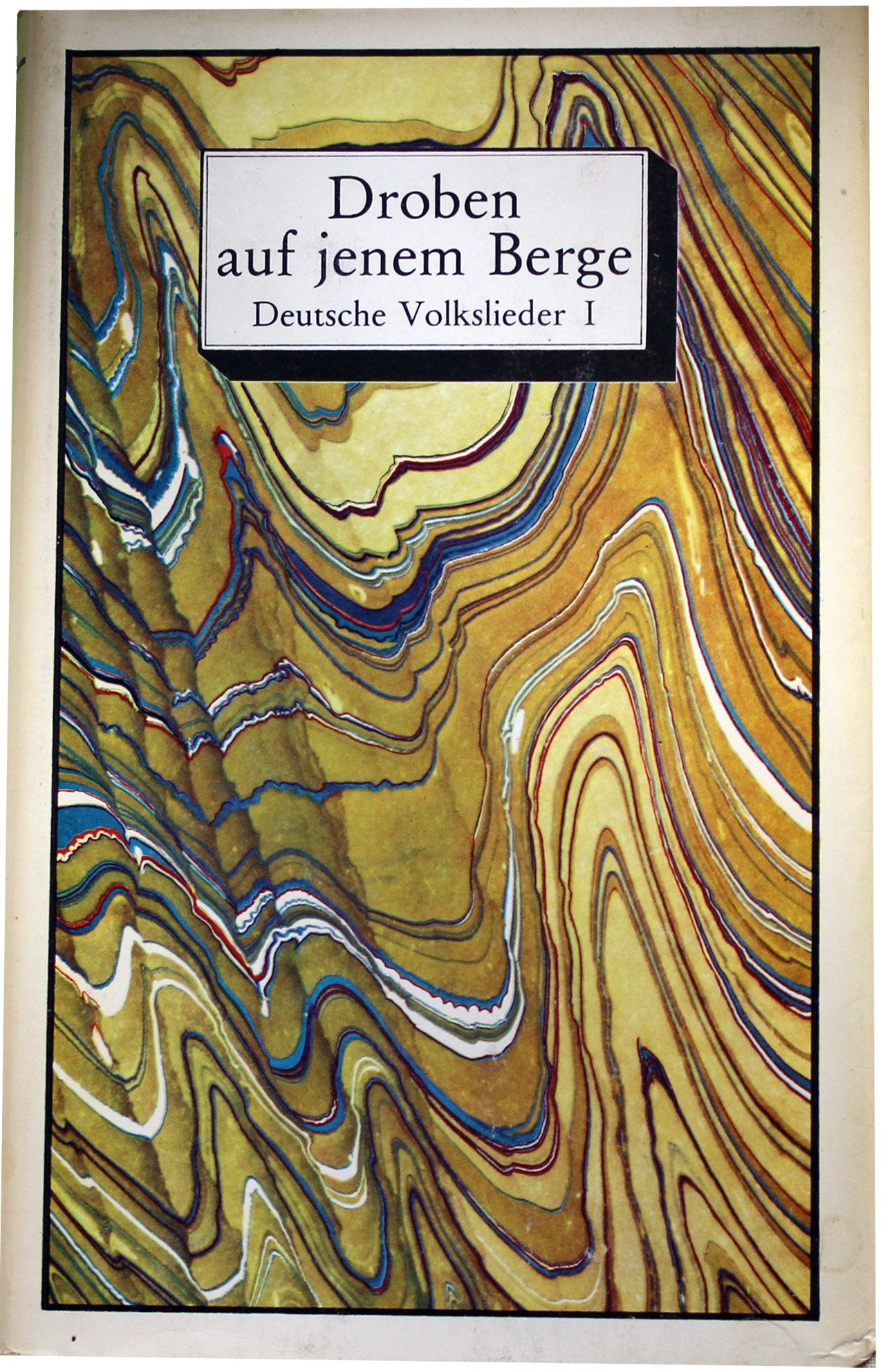 Droben auf jenem Berge. Balladen /Liebeslieder /Berufs- und Ständelieder, Bd I Books