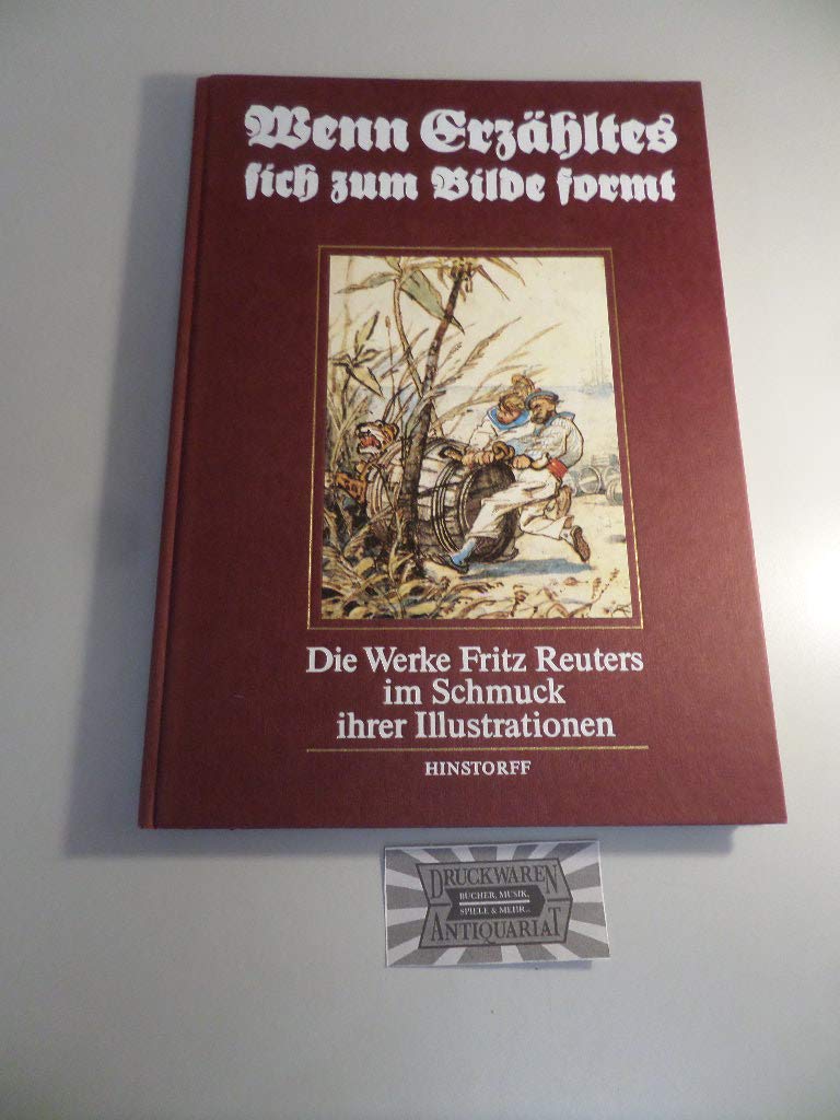 Wenn Erzähltes sich zum Bilde formt: Die Werke Fritz Reuters im Schmuck ihrer Illustrationen Books