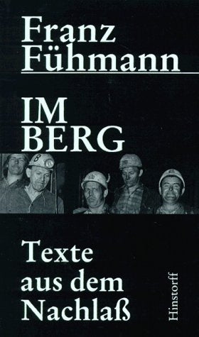 Im Berg: Texte und Dokumente aus dem Nachlass Contemporary literature