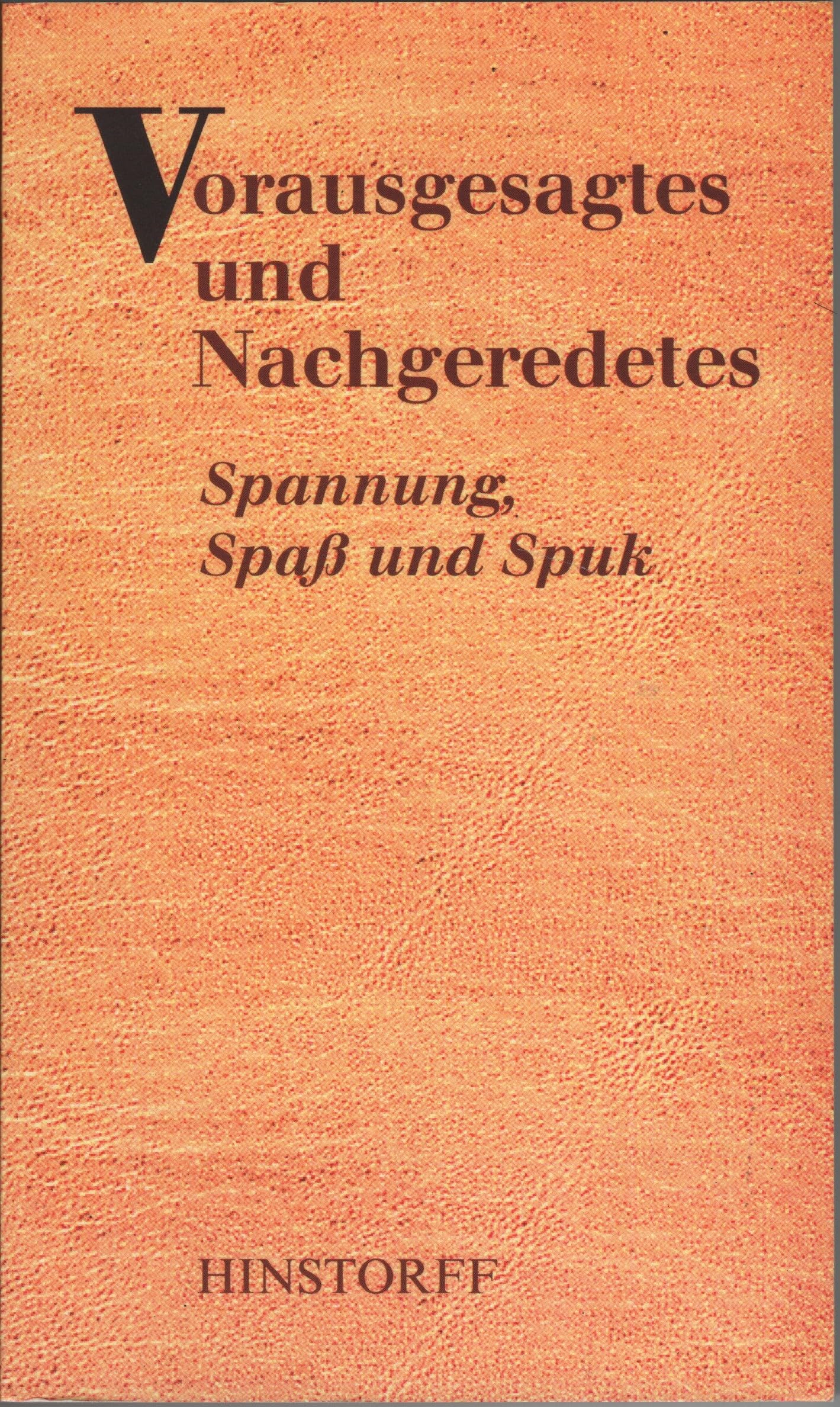 Vorausgesagtes und Nachgeredetes: Spannung, Spaß und Spuk Fiction