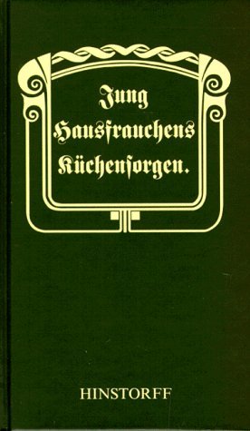 Jung Hausfrauchens Küchensorgen: Kochrezepte Cooking & Enjoying