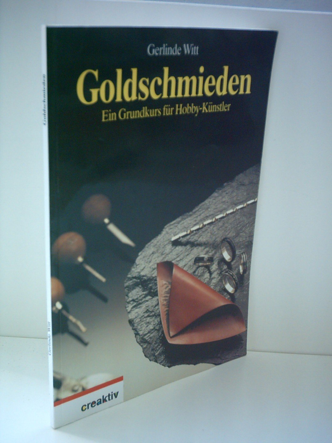 Goldschmieden: Ein Grundkurs für Hobbykünstler Professional & Reference Books