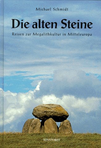 Die alten Steine: Reisen zur Megalithkultur in Mitteleuropa Natural Sciences