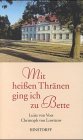 Mit heissen Thränen ging ich zu Bette: Aus dem Leben einer adligen Familie auf Schloss Rattey: Aus dem Leben einer adeligen Familie auf Schloß Rattey Personalities Books