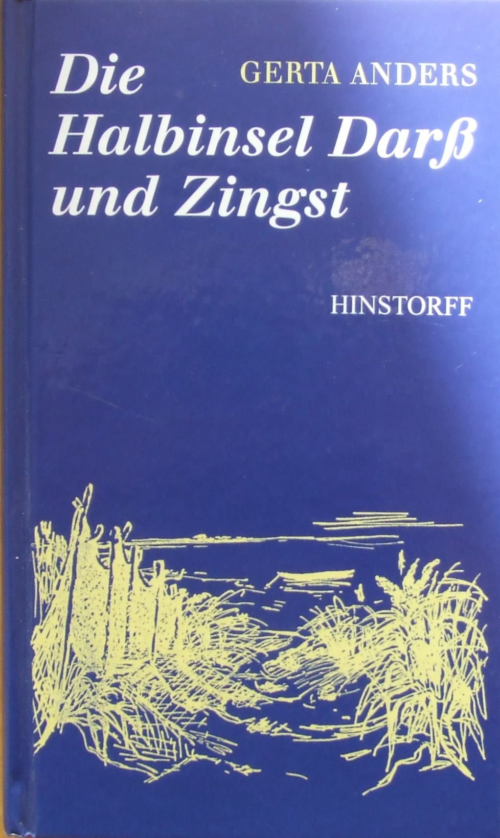 Die Halbinsel Darß und Zingst: Ein Heimatbuch. Hrsg. v. Käthe Miethe Travelogues