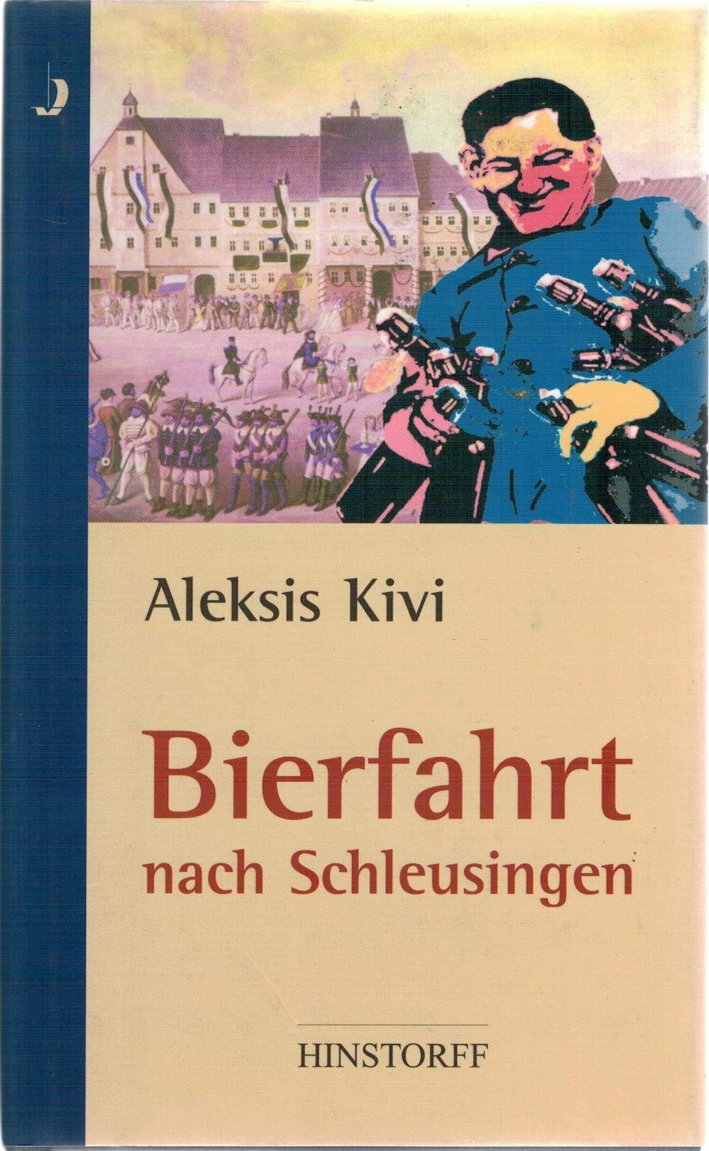 Bierfahrt nach Schleusingen: Komödie in vier Aufzügen. Aus d. Finn. v. Regine Pirschel Books