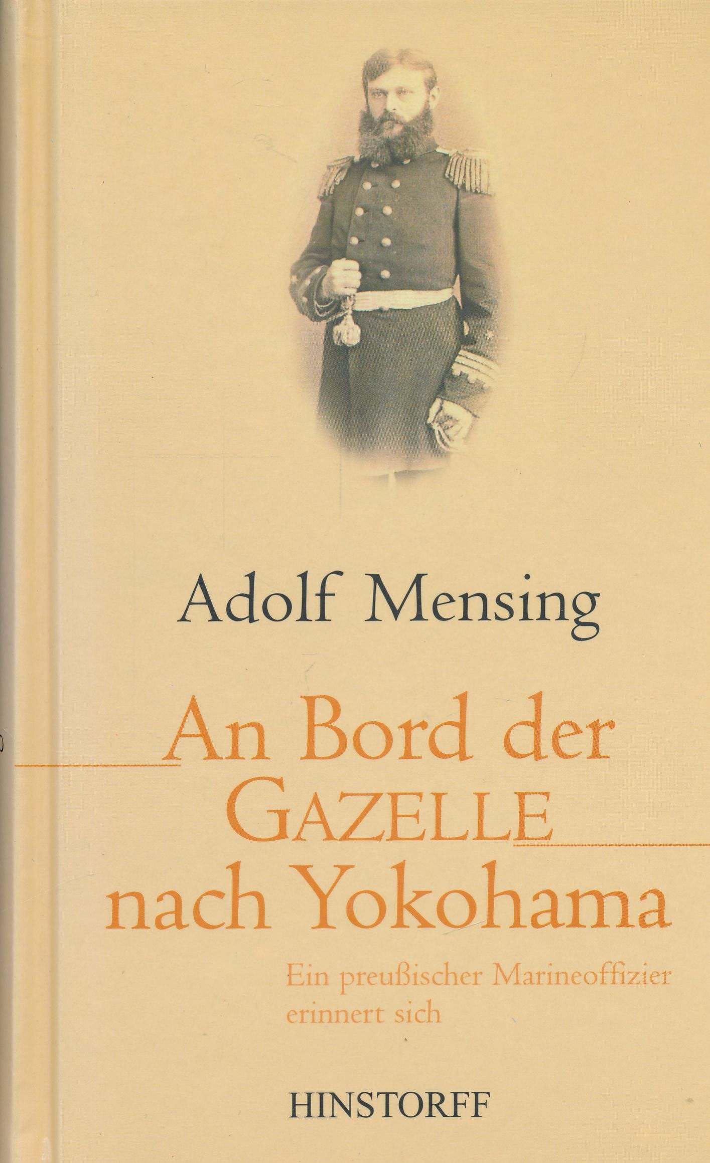 An Bord der Gazelle nach Yokohama: Ein preussischer Marineoffizier erinnert sich: Ein peußischer Marineoffizier erinnert sich. Hrsg. u. bearb. v. Horst Auerbach Politics & History